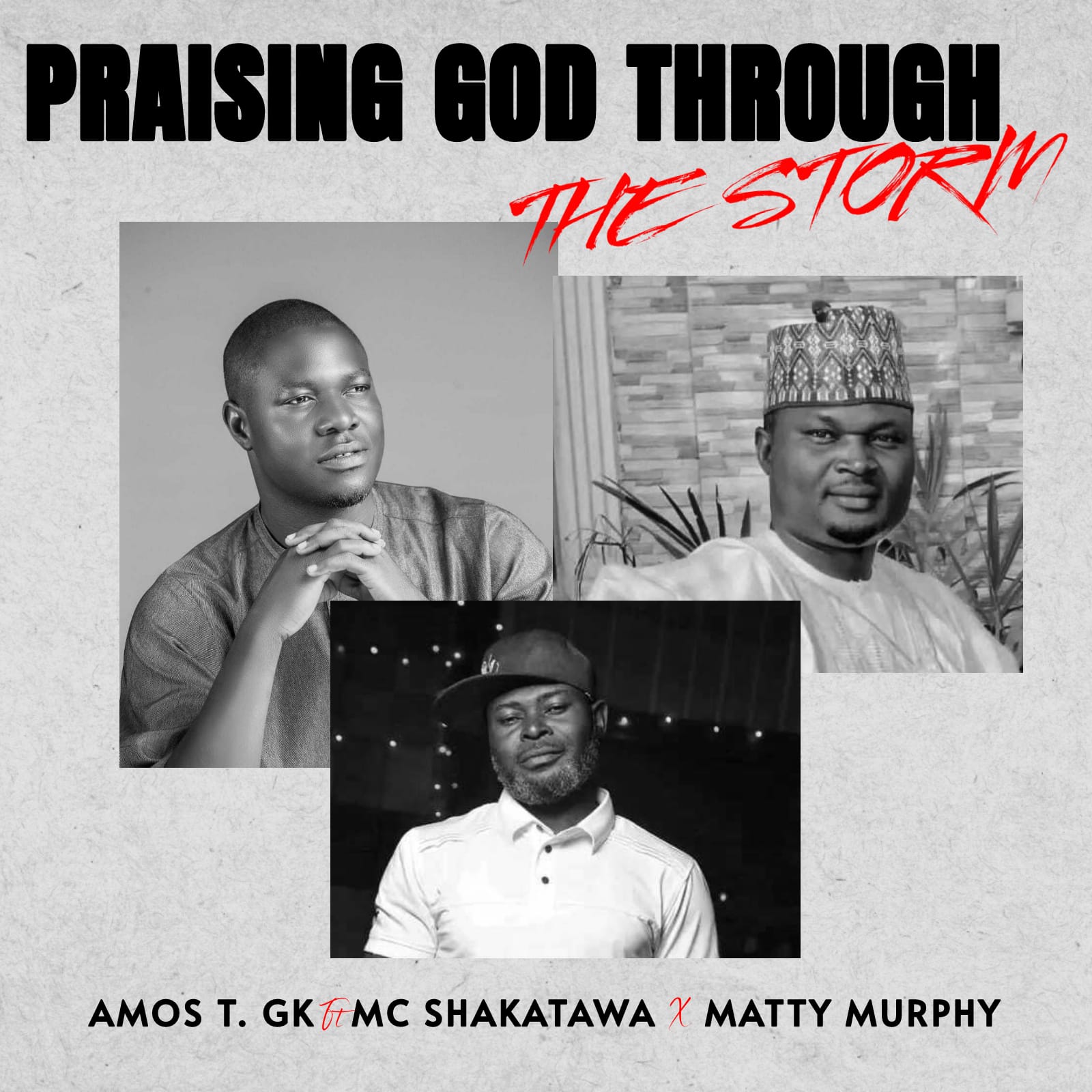 DOWNLOAD | AMOS T GK FT M C SHAKATAWA AND MATTY MURPHY – PASSING GOD THROUGH THE STORM